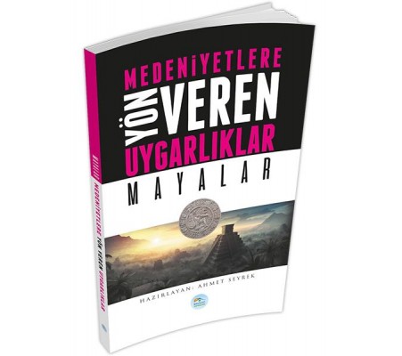Mayalar : Medeniyete Yön Veren Uygarlıklar Mayalar : Medeniyete Yön Veren Uygarlıklar