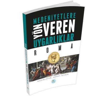 Roma : Medeniyete Yön Veren Uygarlıklar Roma : Medeniyete Yön Veren Uygarlıklar