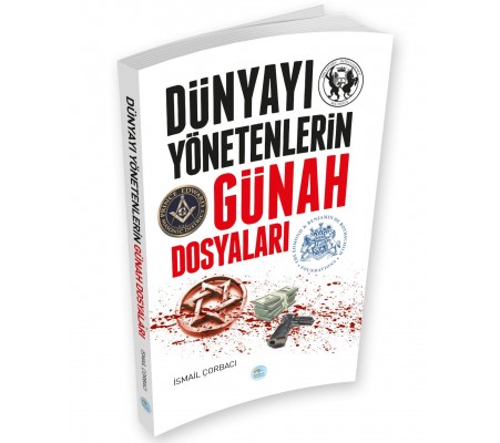 Dünyayı Yönetenlerin Günah Dosyaları Dünyayı Yönetenlerin Günah Dosyaları