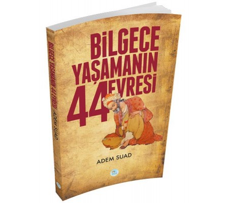 Bilgece Yaşamanın 44 Evresi Bilgece Yaşamanın 44 Evresi