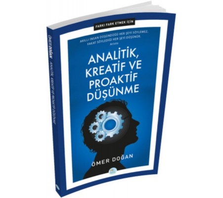 Farkı Fark Etmek İçin - Analitik, Kreatif ve Proaktif Düşünme Farkı Fark Etmek İçin - Analitik, Kreatif ve Proaktif Düşünme