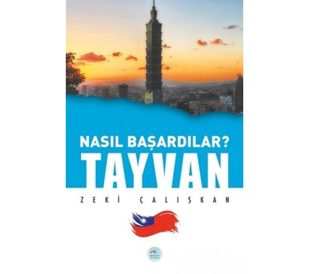 Tayvan - Nasıl Başardılar? Tayvan - Nasıl Başardılar?