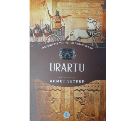 Urartu : Medeniyete Yön Veren Uygarlıklar Urartu : Medeniyete Yön Veren Uygarlıklar
