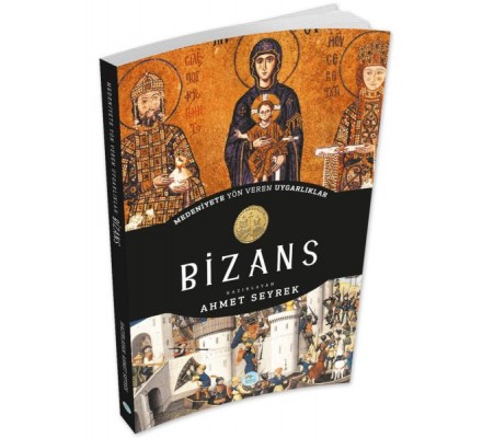 Bizans - Medeniyete Yön Veren Uygarlıklar Bizans - Medeniyete Yön Veren Uygarlıklar