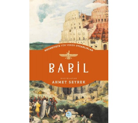 Babil - Medeniyete Yön Veren Uygarlıklar