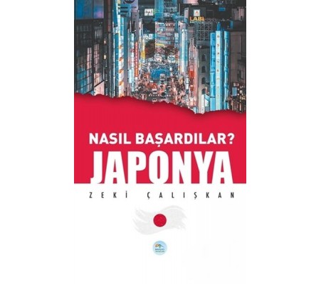 Japonya - Nasıl Başardılar?