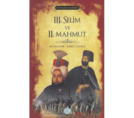 III. Selim ve II. Mahmut - Padişahlar Serisi