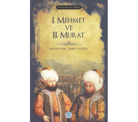 I. Mehmet ve II. Murat - Padişahlar Serisi