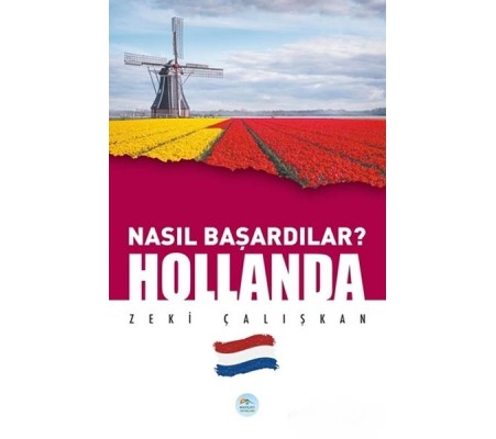 Hollanda - Nasıl Başardılar? Hollanda - Nasıl Başardılar?