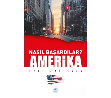 Amerika - Nasıl Başardılar? Amerika - Nasıl Başardılar?