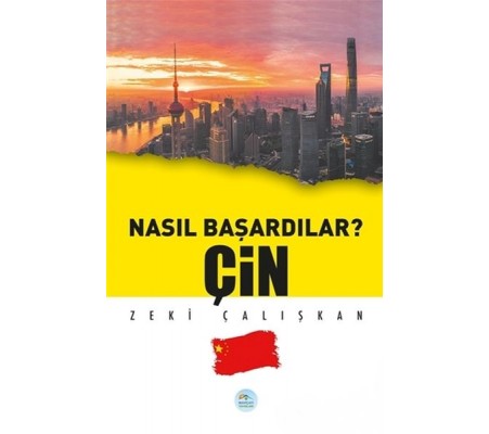 Çin - Nasıl Başardılar? Çin - Nasıl Başardılar?