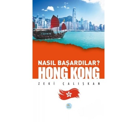 Hong Kong - Nasıl Başardılar? Hong Kong - Nasıl Başardılar?