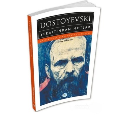 Yeraltından Notlar - Dostoyevski Yeraltından Notlar - Dostoyevski