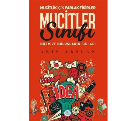 Mucitler Sınıfı - Bilim ve Buluşların Sırları Mucitler Sınıfı - Bilim ve Buluşların Sırları