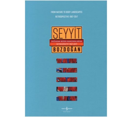 Doğadan Beden Manzaralarına Retrospektif 1967-2017 Doğadan Beden Manzaralarına Retrospektif 1967-2017