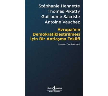 Avrupa’nın Demokratikleştirilmesi için Bir Antlaşma Teklifi Avrupa’nın Demokratikleştirilmesi için Bir Antlaşma Teklifi