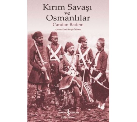 Kırım Savaşı ve Osmanlılar Kırım Savaşı ve Osmanlılar