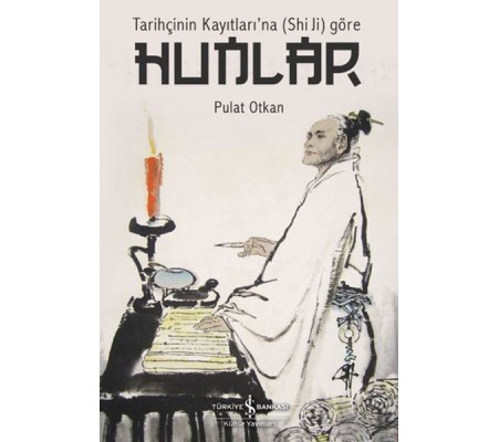 Tarihçinin Kayıtları'na (Shi Ji) Göre Hunlar Tarihçinin Kayıtları'na (Shi Ji) Göre Hunlar