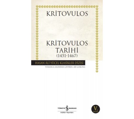 Kritovulos Tarihi (1451-1467) - Hasan Ali Yücel Klasikleri Kritovulos Tarihi (1451-1467) - Hasan Ali Yücel Klasikleri