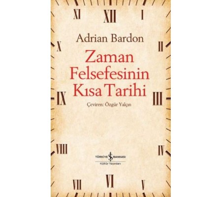 Zaman Felsefesinin Kısa Tarihi Zaman Felsefesinin Kısa Tarihi