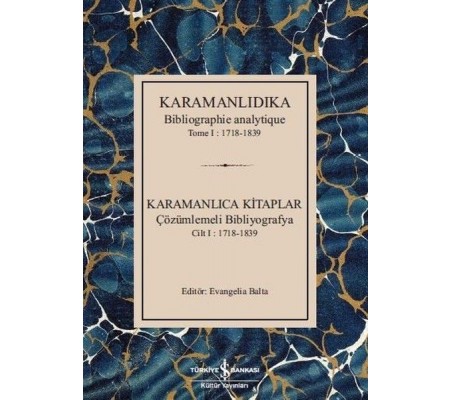 Karamanlıdıka-Karamanlıca Kitaplar Cilt 1: 1718-1839 Karamanlıdıka-Karamanlıca Kitaplar Cilt 1: 1718-1839