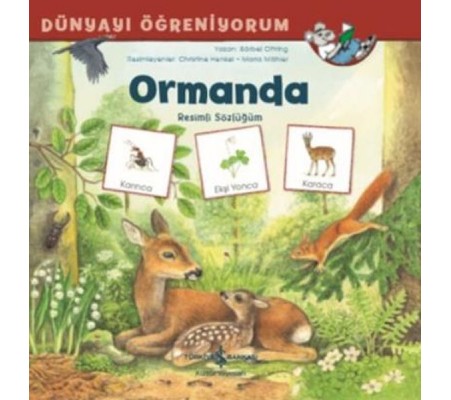 Dünyayı Öğreniyorum Ormanda Resimli Sözlüğüm Dünyayı Öğreniyorum Ormanda Resimli Sözlüğüm