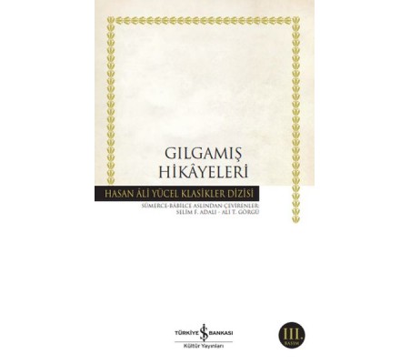 Gılgamış Hikayeleri - Hasan Ali Yücel Klasikleri Gılgamış Hikayeleri - Hasan Ali Yücel Klasikleri
