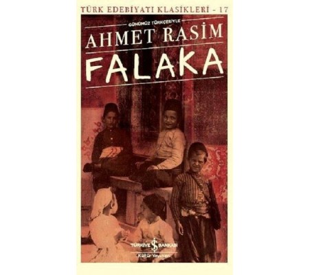 Falaka (Günümüz Türkçesiyle) - Türk Edebiyatı Klasikleri Falaka (Günümüz Türkçesiyle) - Türk Edebiyatı Klasikleri