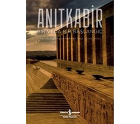 Anıtkabir - Bir Veda Bir Başlangıç Anıtkabir - Bir Veda Bir Başlangıç