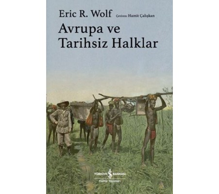 Avrupa ve Tarihsiz Halklar - Ciltli Avrupa ve Tarihsiz Halklar - Ciltli