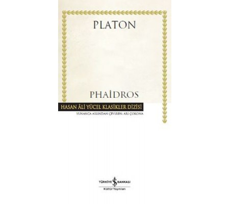 Phaidros - Hasan Ali Yücel Klasikleri (Ciltli) Phaidros - Hasan Ali Yücel Klasikleri (Ciltli)