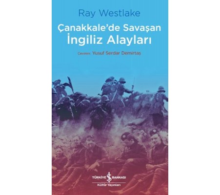 Çanakkale'de Savaşan İngiliz Alayları - Çanakkale Savaşı Dizisi Çanakkale'de Savaşan İngiliz Alayları - Çanakkale Savaşı Dizisi