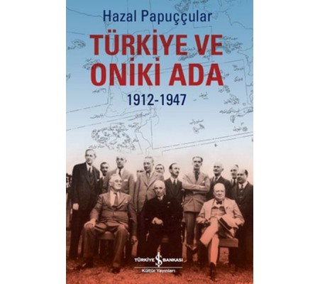 Türkiye ve Oniki Ada 1912-1947 Türkiye ve Oniki Ada 1912-1947