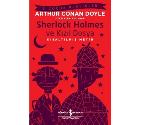 Sherlock Holmes ve Kızıl Dosya - İş Çocuk Klasikleri - Kısaltılmış Metin Sherlock Holmes ve Kızıl Dosya - İş Çocuk Klasikleri - Kısaltılmış Metin