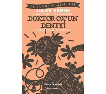 Doktor Ox’un Deneyi - İş Çocuk Klasikleri-Kısaltılmış Metin Doktor Ox’un Deneyi - İş Çocuk Klasikleri-Kısaltılmış Metin