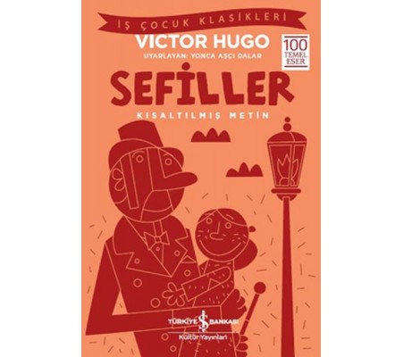 Sefiller - İş Çocuk Klasikleri - Kısaltılmış Metin Sefiller - İş Çocuk Klasikleri - Kısaltılmış Metin