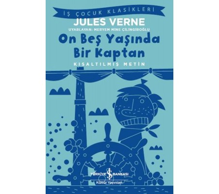 On Beş Yaşında Bir Kaptan - Kısaltılmış Metin On Beş Yaşında Bir Kaptan - Kısaltılmış Metin