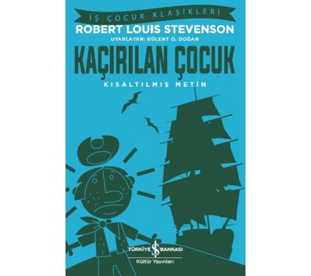 Kaçırılan Çocuk - İş Çocuk Klasikleri - Kısaltılmış Metin Kaçırılan Çocuk - İş Çocuk Klasikleri - Kısaltılmış Metin