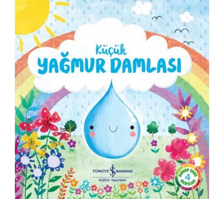 Küçük Yağmur Damlası - Doğanın Eşsiz Hikayeleri 4 Küçük Yağmur Damlası - Doğanın Eşsiz Hikayeleri 4