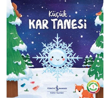 Küçük Kar Tanesi Doğanın Eşsiz Hikayeleri 1 Küçük Kar Tanesi Doğanın Eşsiz Hikayeleri 1