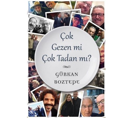 Çok Gezen mi Çok Tadan mı? Çok Gezen mi Çok Tadan mı?