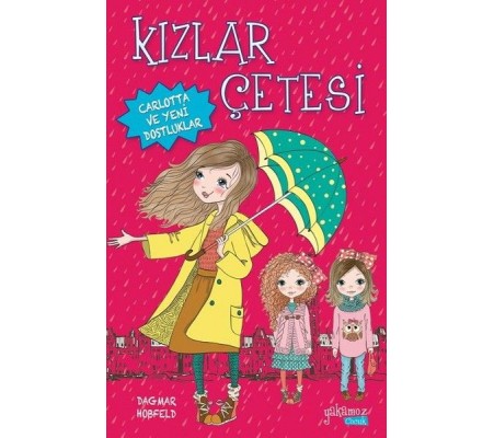Kızlar Çetesi 1 - Carlotta ve Yeni Dostluklar Kızlar Çetesi 1 - Carlotta ve Yeni Dostluklar