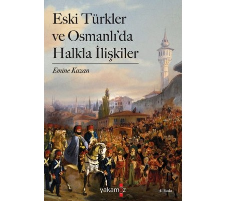Eski Türkler ve Osmanlı’da Halkla İlişkiler Eski Türkler ve Osmanlı’da Halkla İlişkiler