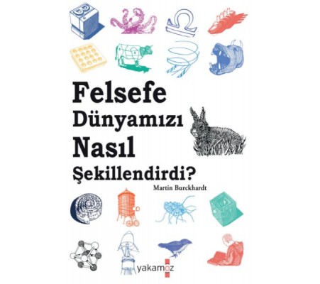 Felsefe Dünyamızı Nasıl Şekillendirdi?