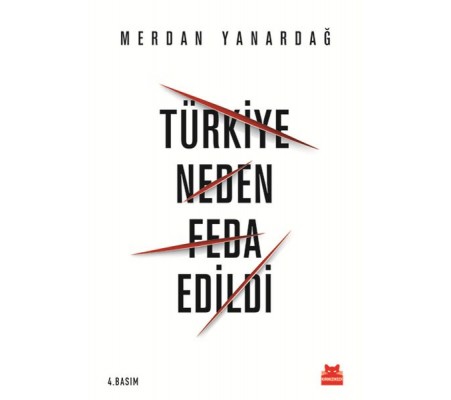 Türkiye Neden Feda Edildi Türkiye Neden Feda Edildi