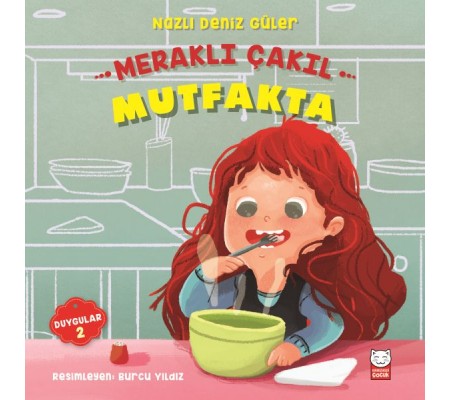 Duygular 02 - Meraklı Çakıl Mutfakta Duygular 02 - Meraklı Çakıl Mutfakta