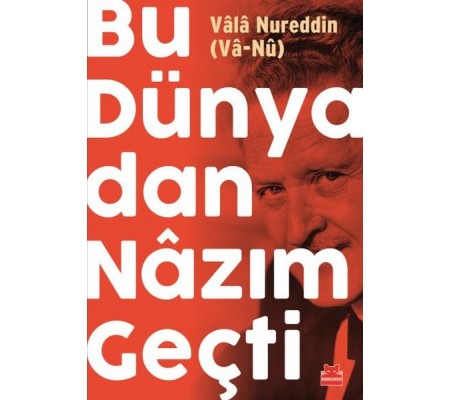 Bu Dünyadan Nazım Geçti Bu Dünyadan Nazım Geçti