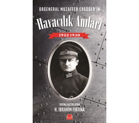 Orgeneral Muzaffer Ergüder'in Havacılık Anıları Orgeneral Muzaffer Ergüder'in Havacılık Anıları