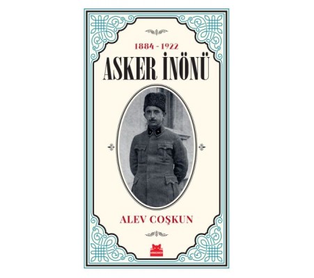 1884 -1922 Asker İnönü 1884 -1922 Asker İnönü