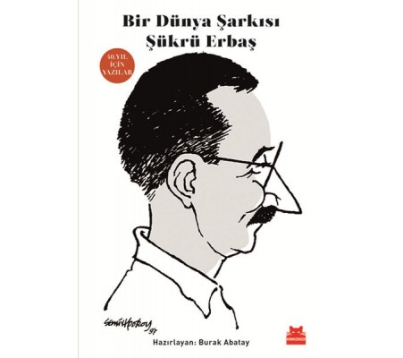 Bir Dünya Şarkısı Şükrü Erbaş - 40. Yıl İçin Yazılar